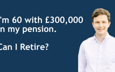 I’m 60 with £300,000 in my pension. Can I retire?